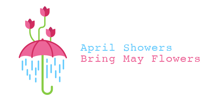 April Showers bring May Flowers