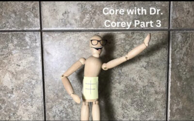 Core with Dr. Corey Part 3
